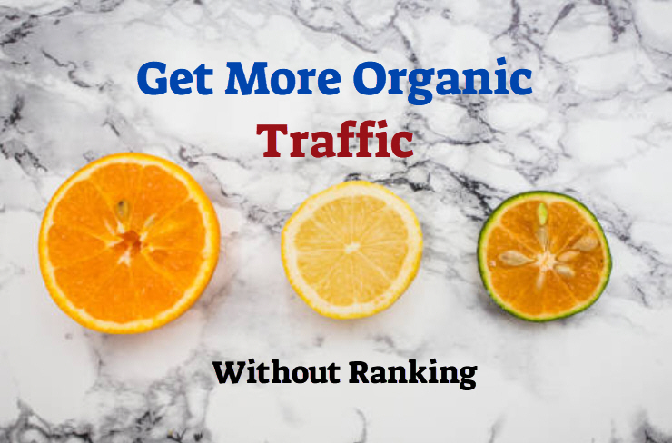 Organic Traffic Without Ranking